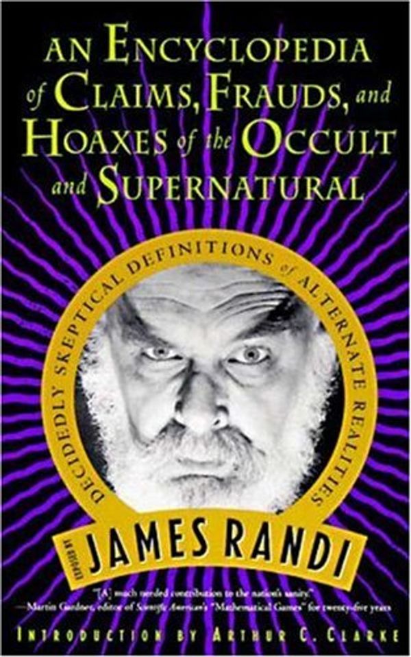 Cover Art for 9780312151195, An Encyclopedia of Claims, Frauds, and Hoaxes of the Occult and Supernatural by James Randi