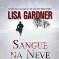 Cover Art for 9788581631998, Sangue na Neve by Lisa Gardner