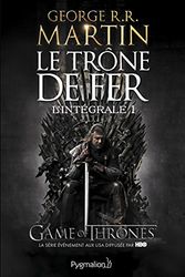 Cover Art for 9782756408101, Le Trône de fer l'Intégrale (A game of Thrones), Tome 1 : by George R.r. Martin