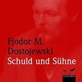 Cover Art for 9783491961722, Schuld und Sühne: Roman in sechs Teilen mit einem Epilog by Fjodor M. Dostojewskij