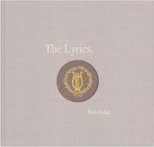 Cover Art for 9781471137112, The Lyrics by Bob Dylan, Lisa Nemrow, Julie Nemrow