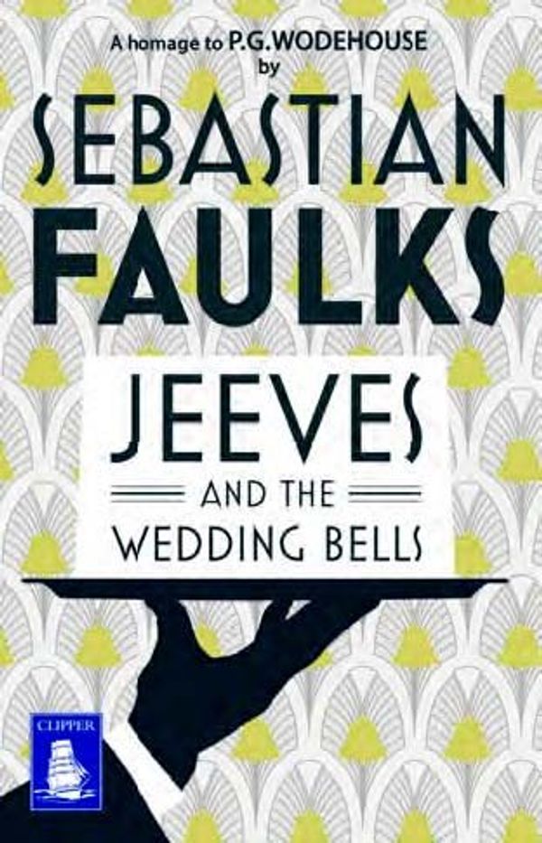 Cover Art for 9781471258411, Jeeves and the Wedding Bells (Large Print Edition) by Sebastian Faulks