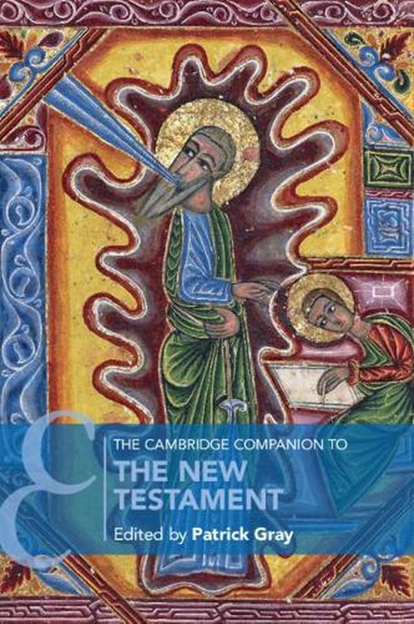 Cover Art for 9781108437707, The Cambridge Companion to the New Testament (Cambridge Companions to Religion) by Patrick Gray