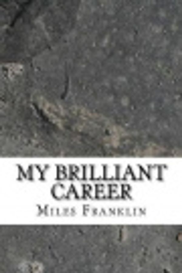 Cover Art for 9781546987710, My Brilliant Career by Miles Franklin