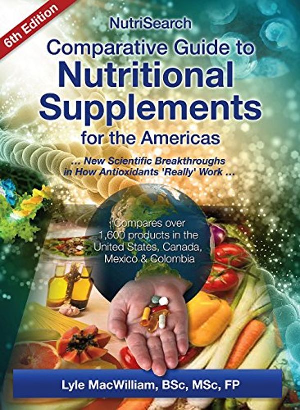 Cover Art for 9781987961010, NutriSearch Comparative Guide to Nutritional Supplements for the Americas (6th Edition) by Lyle MacWilliam