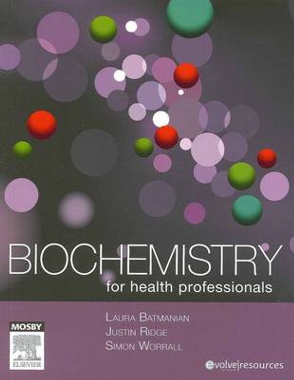 Cover Art for 9780729538749, Biochemistry for Health Professionals by Laura Batmanian, Justin Ridge, Simon Worrall