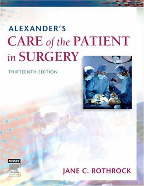 Cover Art for 9780323039277, Alexanders Care Of Pat In Surg 13E by Jane C. Rothrock