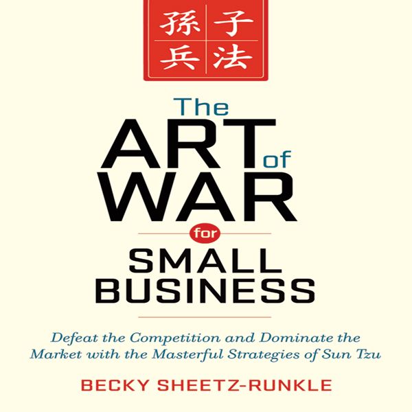Cover Art for B00KH9PPVI, The Art of War for Small Business: Defeat the Competition and Dominate the Market with the Masterful Strategies of Sun Tzu (Unabridged) by Unknown