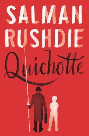 Cover Art for 9781787331914, Quichotte by Salman Rushdie
