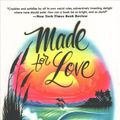 Cover Art for 9780062280596, Made for Love by Alissa Nutting