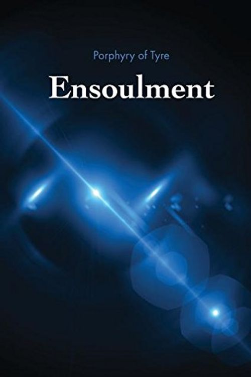 Cover Art for 9781943277889, Ensoulment by Porphyry Of Tyre