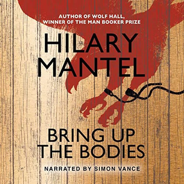 Cover Art for B00NX3UN8K, Bring Up the Bodies by Hilary Mantel