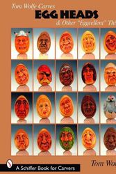 Cover Art for 9780764330377, Tom Wolfe Carves Egg Heads and Other "Eggcellent" Things by Tom Wolfe