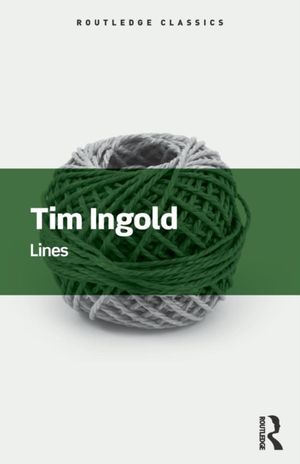 Cover Art for 9781138640399, Lines: A Brief History (Routledge Classics) by Tim Ingold