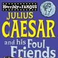 Cover Art for 9781407124148, Julius Caesar and His Foul Friends by Toby Brown