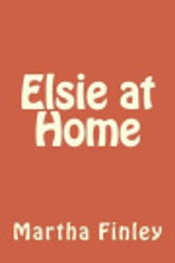 Cover Art for 9781982023560, Elsie at Home by Martha Finley