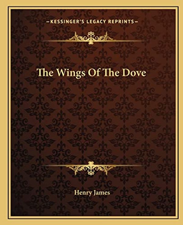 Cover Art for 9781162712512, The Wings of the Dove by Henry James