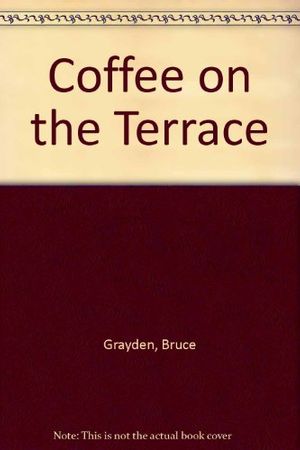Cover Art for 9780727202307, Coffee on the Terrace by Bruce Grayden