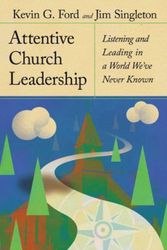 Cover Art for 9781514006641, Attentive Church Leadership: Listening and Leading in a World We've Never Known by Jim Singleton