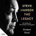 Cover Art for B09HHRB9QJ, Steve Hansen: The Legacy by Gregor Paul