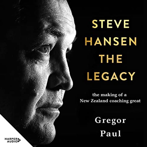 Cover Art for B09HHRB9QJ, Steve Hansen: The Legacy by Gregor Paul