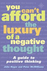 Cover Art for 9780007107568, You Can't Afford the Luxury of a Negative Thought by P McWilliams, J Roger