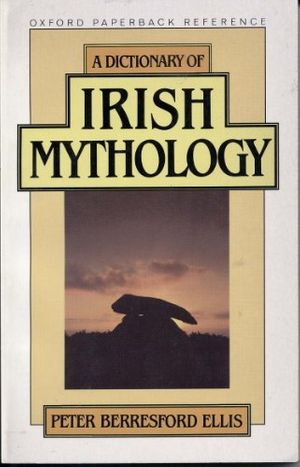 Cover Art for 9780192828712, A Dictionary of Irish Mythology by Peter Berresford Ellis