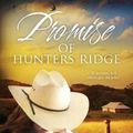 Cover Art for 9781489226525, Promise Of Hunters RidgeHunters Ridge Series by Sarah Barrie