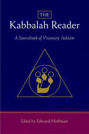 Cover Art for 9781590306567, The Kabbalah Reader by Edward Hoffman