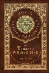 Cover Art for 9781774766316, The Tenant of Wildfell Hall (Royal Collector's Edition) (Case Laminate Hardcover with Jacket) by Brontë, Anne