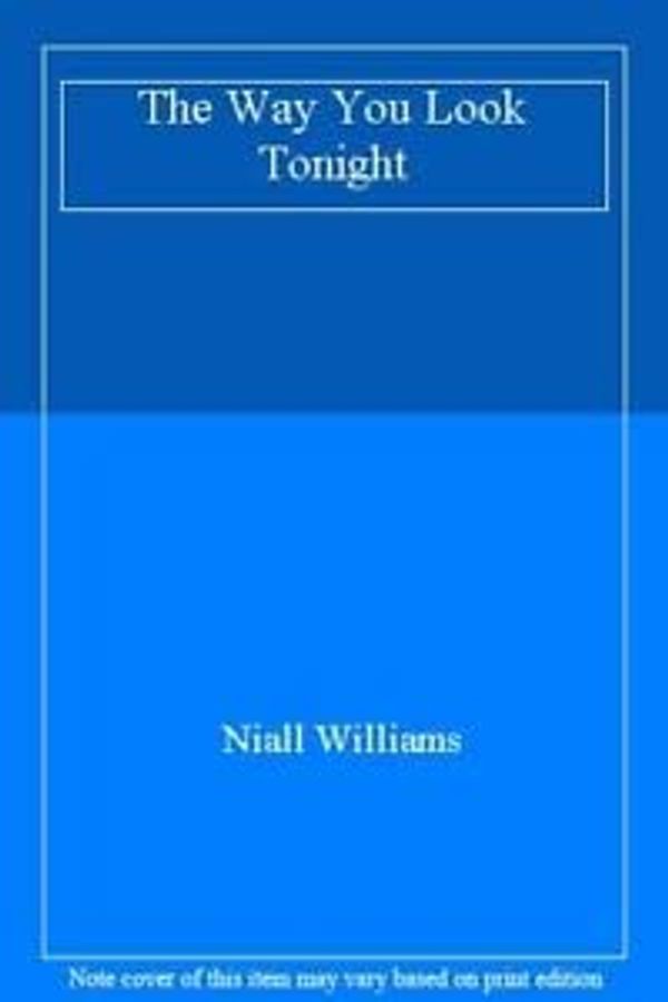 Cover Art for 9781902602318, The Way You Look Tonight by Niall Williams
