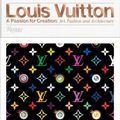 Cover Art for 9780847849673, Louis Vuitton: A Passion for Creation: New Art, Fashion, and Architecture by Valerie Steele