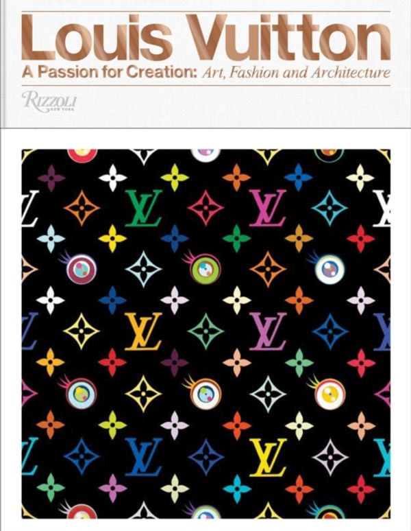 Cover Art for 9780847849673, Louis Vuitton: A Passion for Creation: New Art, Fashion, and Architecture by Valerie Steele