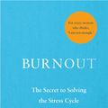 Cover Art for 9781785042072, Burnout: The Secret to Unlocking the Stress Cycle by Emily Nagoski, Amelia Nagoski