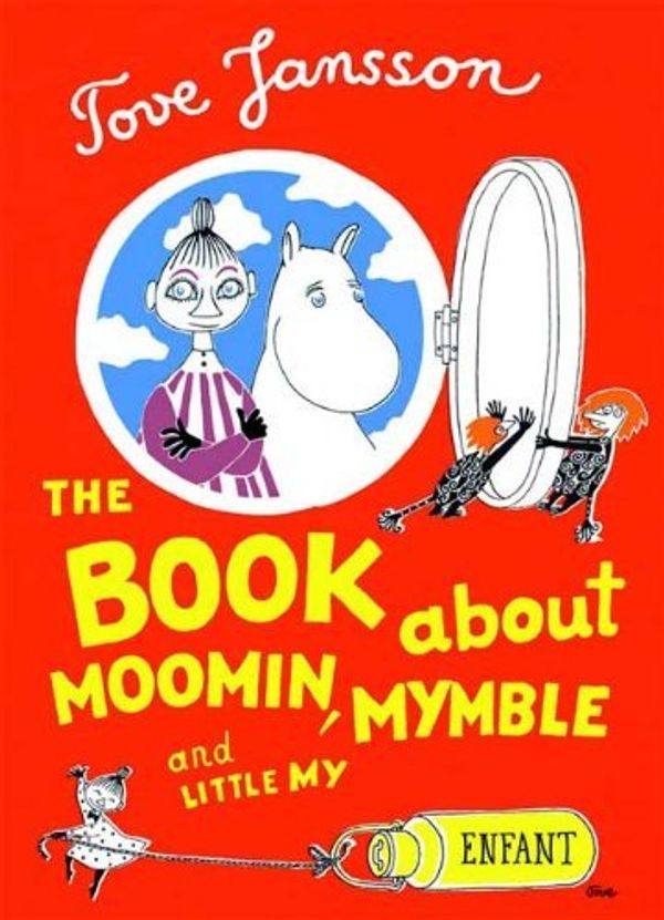 Cover Art for B014GK65YO, By Tove JanssonThe Book About Moomin, Mymble and Little My[Hardcover] October 13, 2009 by Unknown