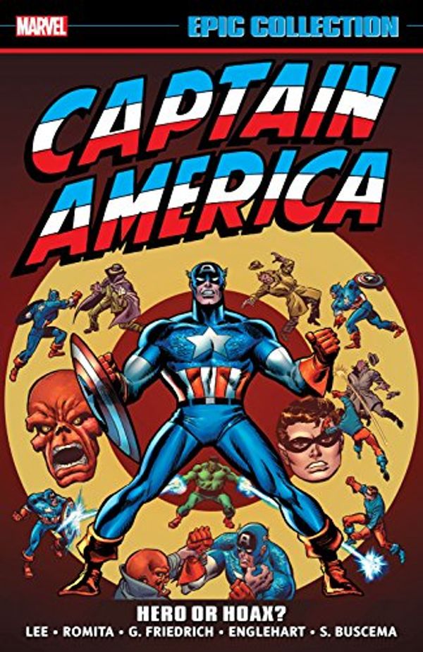 Cover Art for B07D54ZBXX, Captain America Epic Collection: Hero Or Hoax? (Captain America (1968-1996)) by Stan Lee, Gary Friedrich, Steve Englehart, Gerry Conway, Steve Gerber