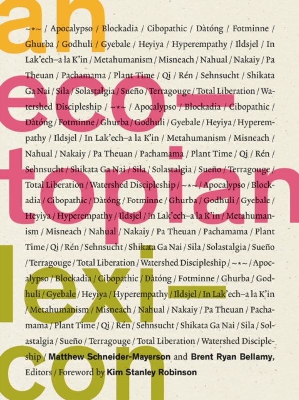Cover Art for 9781517905903, An Ecotopian Lexicon by Matthew Schneider-Mayerson, Brent Ryan Bellamy