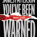 Cover Art for 9780316019798, You've Been Warned by James Patterson, Howard Roughan