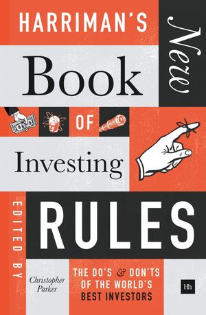Cover Art for 9780857196842, Harriman's New Book of Investing Rules: The do's and don'ts of the world's best investors by Christopher Parker