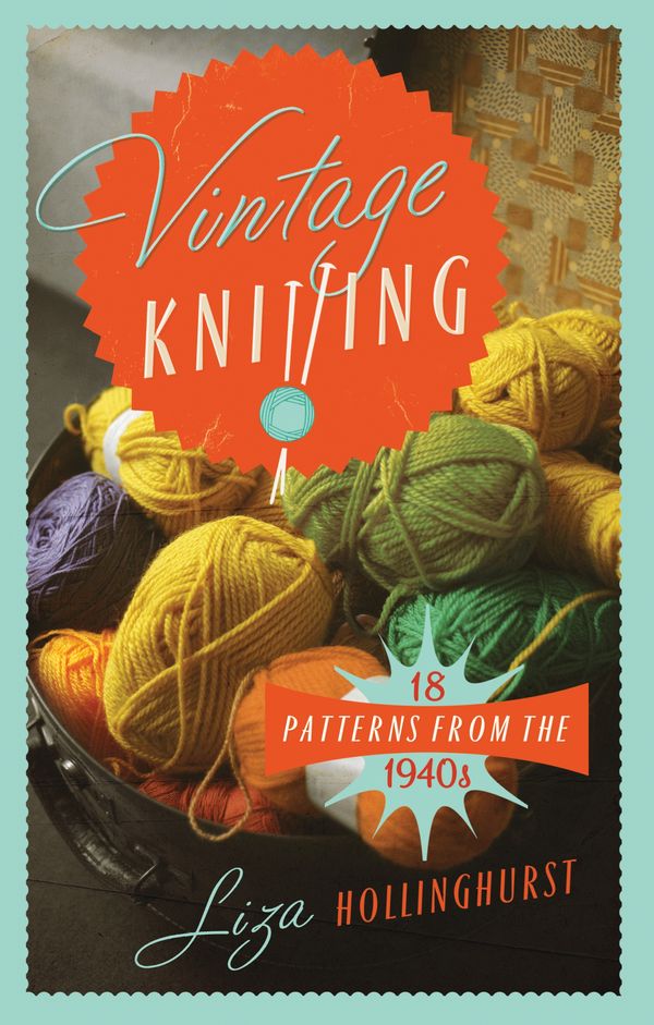 Cover Art for 9781908402974, Knitting for All: A Vintage Handbook: Recreating Wartime Style (Old House) by Liza Hollinghurst