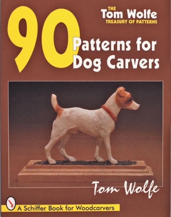 Cover Art for 9780764300981, Tom Wolfe's Treasury of Patterns: 90 Patterns for Dog Carvers by Tom Wolfe