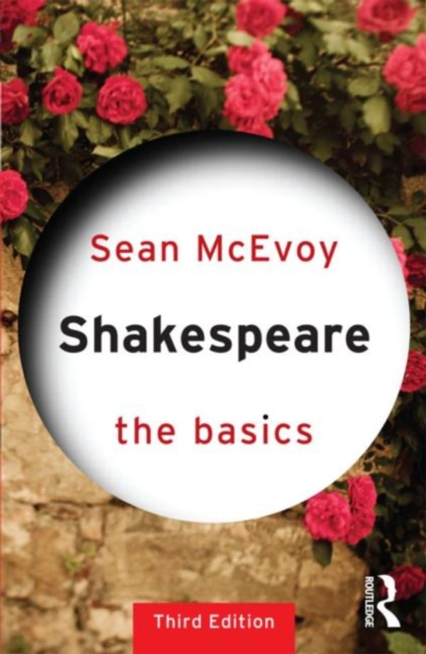Cover Art for 9780415682800, Shakespeare: The Basics by Sean McEvoy