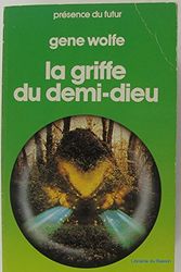 Cover Art for 9782207303450, La Griffe du Demi-Dieu: "Deuxième volume du Livre du second soleil de Teur" (Présence du Futur) by Gene Wolfe
