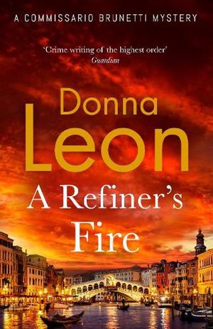 Cover Art for 9781529154375, A Refiner's Fire by Donna Leon