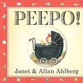 Cover Art for 9780141337425, Peepo! 30th Anniversary Edition by Allan Ahlberg, Janet Ahlberg