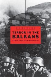 Cover Art for 9780674048911, Terror in the Balkans by Ben Shepherd