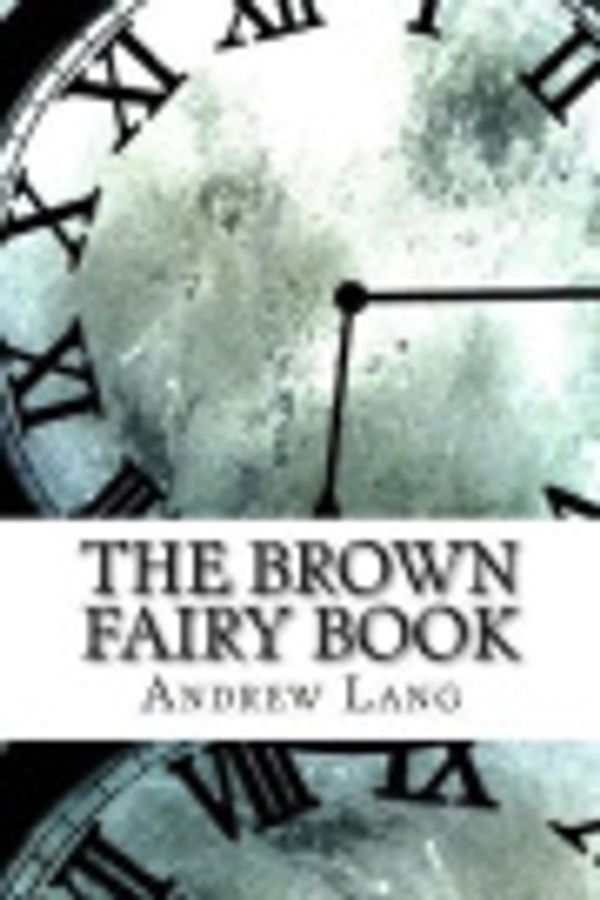 Cover Art for 9781976308970, The Brown Fairy Book by Andrew Lang