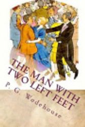 Cover Art for 9781721072903, The Man With Two Left Feet by P. G. Wodehouse
