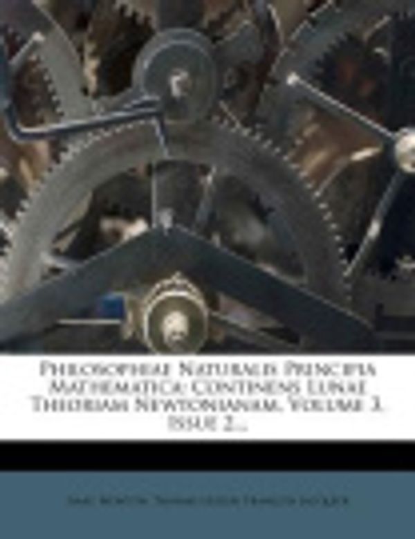 Cover Art for 9781274389626, Philosophiae Naturalis Principia Mathematica by Isaac Newton