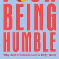 Cover Art for 9781787135130, F*ck Being Humble: Why self-promotion isn't a dirty word by Stefanie Sword-Williams